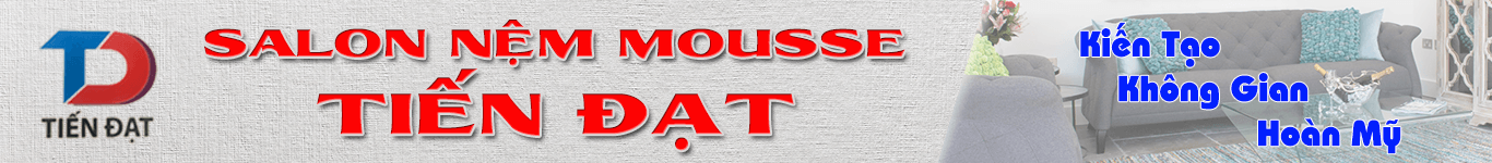 Salon Nệm Mousse Tiến Đạt